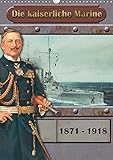 gemälde schiff kaufen  Die kaiserliche Marine 1871 - 1918 (Wandkalender 2019 DIN A3 hoch): Schiffe der kaiserliche Marine (Monatskalender, 14 Seiten ) (CALVENDO Mobilitaet)