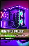  Computer Builder: : Eine Anleitung zum Computerprofi