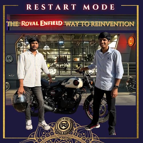 Restart Mode: The Royal Enfield Way to Reinvention
