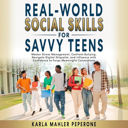 Real-World Social Skills for Savvy Teens by Karla Mahler Peperone episode artwork