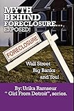 Myth Behind Foreclosure, Wall Street, Big Banks and You!