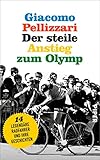 Der steile Anstieg zum Olymp: Vierzehn legendäre Radfahrer und ihre Geschichten