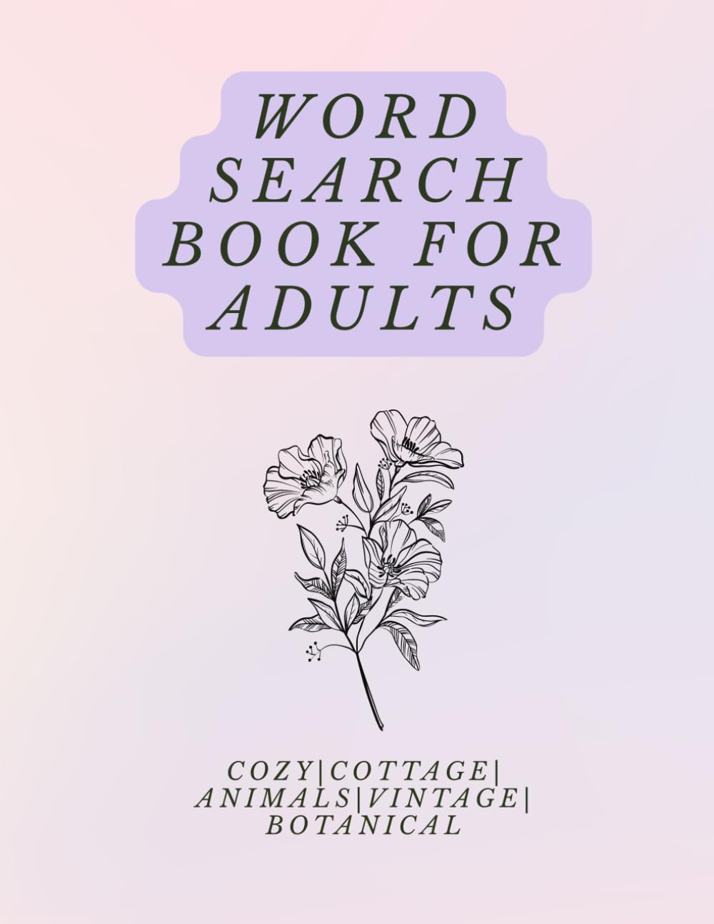 Word search book for adults: Cozy style word search book, 30 pages + solutions, cozy animals, vintage style, stress relief, mindfulness, anxiety friendly