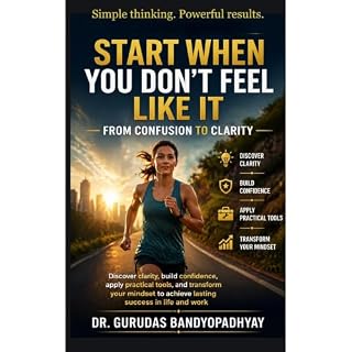 Start When You Don&rsquo;t Feel Like It Audiobook By Dr. Gurudas Bandyopadhyay cover art