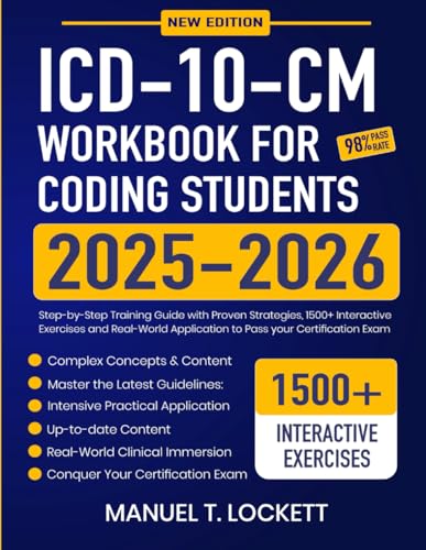 ICD-10-CM Workbook for Coding Students 2025-2026: Step-by-Step Training Guide with Proven Strategies, 1500+ Interactive Exercises and Real-World Application to Pass your Certification Exam