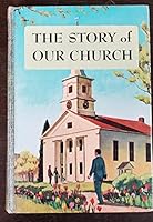 The Story of Our Church B0012NG6LG Book Cover