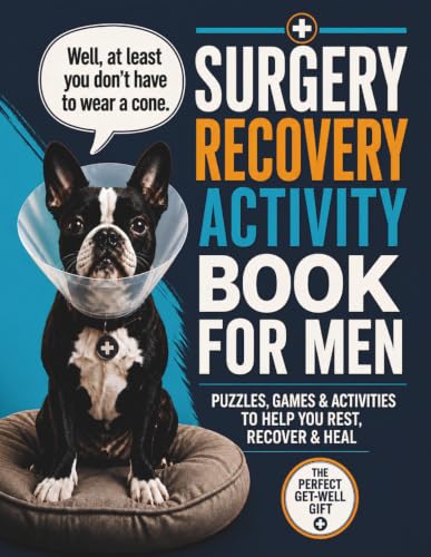 Surgery Recovery Activity Book for Men: Word Searches, Sudoku, Crosswords, Mazes &amp; Bad Jokes: A Funny Get-Well Gift for Men After Surgery