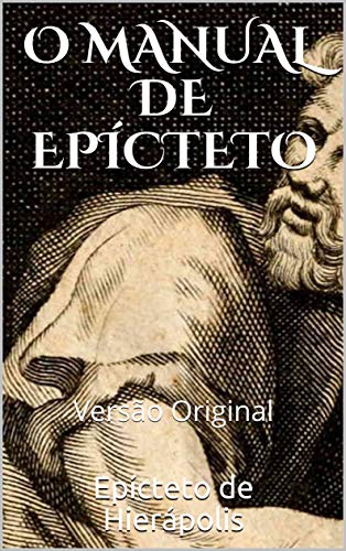 O MANUAL DE EPÍCTETO: Versão Original (Clássicos Mundiais Livro 2)