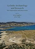 Cycladic Archaeology and Research: New Approaches and Discoveries