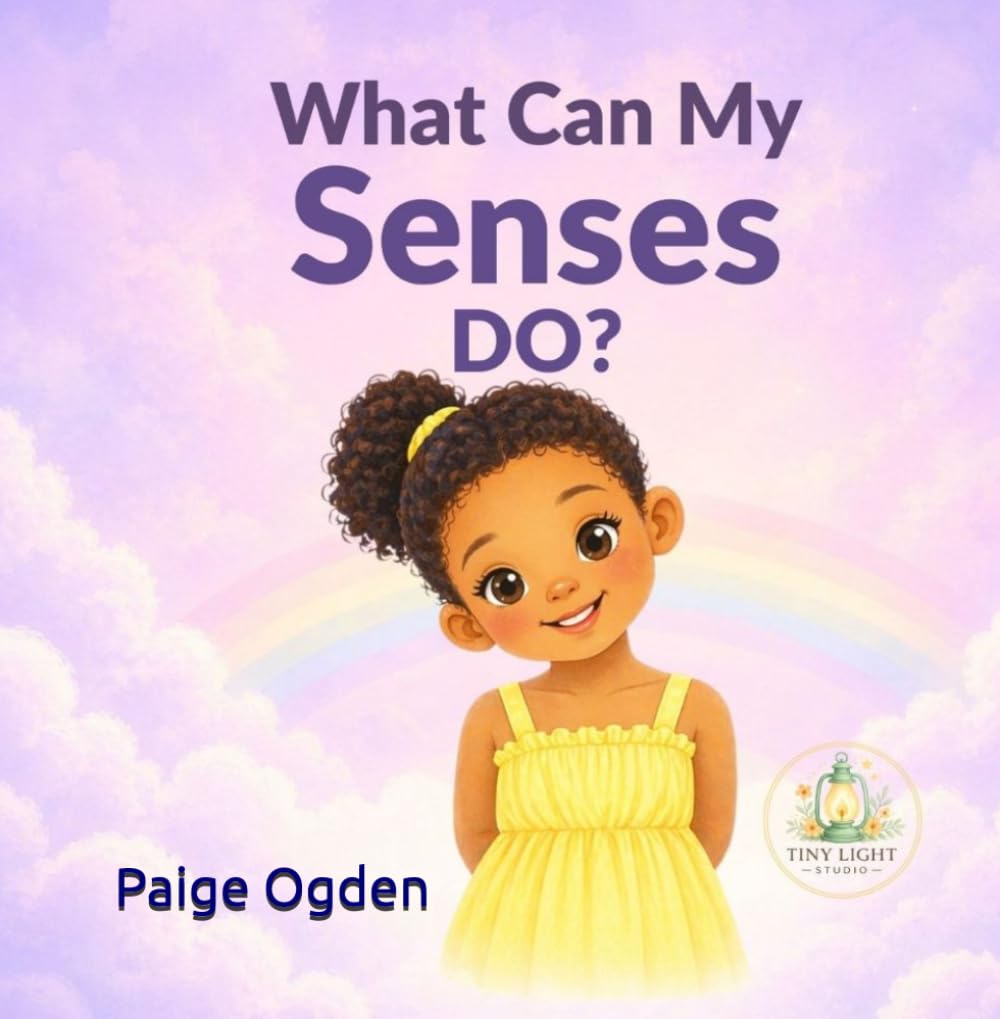 What Can My Senses Do?: A Gentle Book About Seeing, Hearing, Touching, Smelling, and Tasting (Tiny Light Sing a Long Series)
