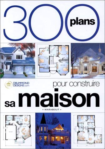 300 plans pour construire votre maison