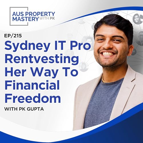 Sydney IT Pro Rentvesting Her Way To Financial Freedom cover art