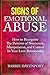 Signs of Emotional Abuse: How to Recognize the Patterns of Narcissism, Manipulation, and Control in Your Love Relationship