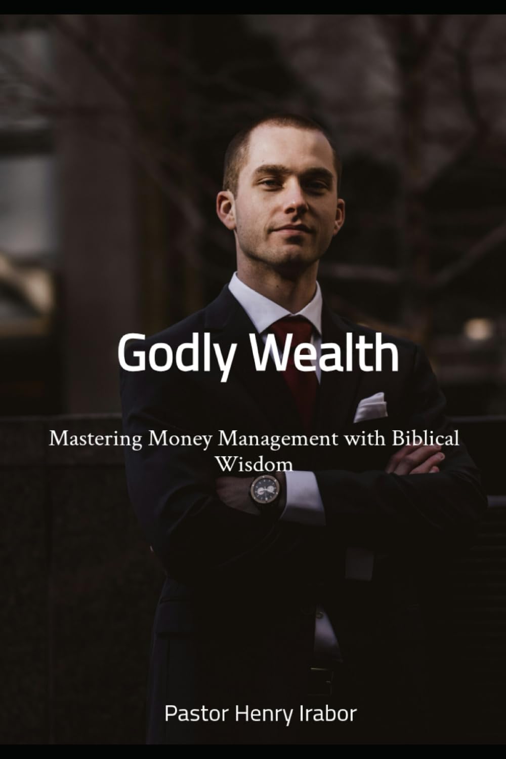 Godly Wealth: Mastering Money Management with Biblical Wisdom