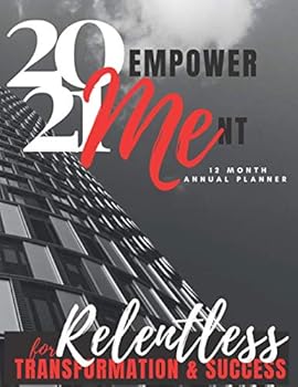 2021 EmpowerMEnt Annual Planner: For Relentless Transformation And Success