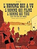 L'Homme qui a vu l'homme qui filme l'homme qui tire plus vite que son ombre: (Presque journal d'un tournage)