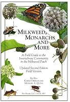 Milkweed, Monarchs and More, A Field Guide to the Invertebrate Community in the Milkweed Patch Updated Second Edition Field Version 0965747263 Book Cover