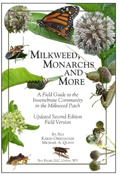 Paperback Milkweed, Monarchs and More, A Field Guide to the Invertebrate Community in the Milkweed Patch Updated Second Edition Field Version Book