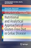 Nutritional and Analytical Approaches of Gluten-Free Diet in Celiac Disease (SpringerBriefs in Food, Health, and Nutrition)