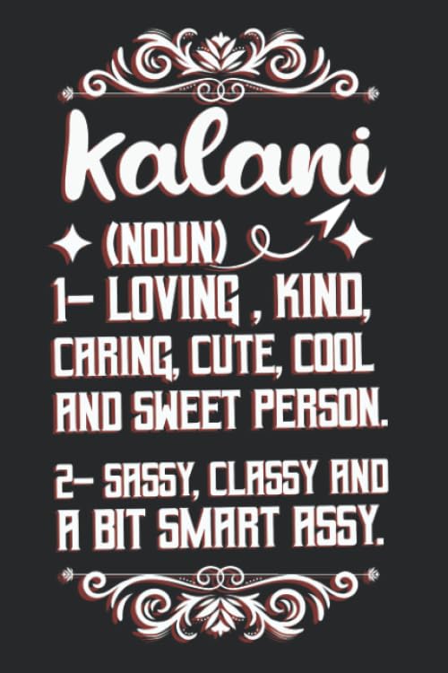 Kalani Definition Personalized Name: Kalani Notebook | Kalani Journal | Diary And Logbook Gift | To Do Lists | Outfit Planner And Much More | 6x9 (