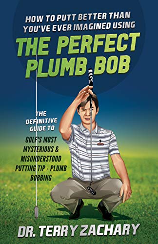 Télécharger How To Putt Better Than You've Ever Imagined Using The Perfect Plumb Bob: The Definitive Guide to Go PDF Ebook En Ligne