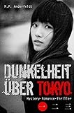  Dunkelheit über Tokyo – 1: Mystery-Romance-Thriller