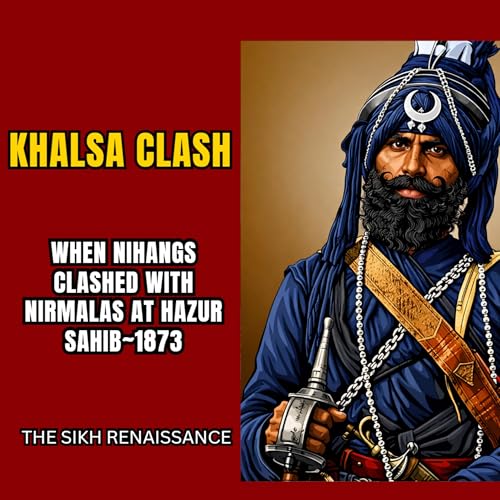 Khalsa Clash (When Nihangs Clashed With Nirmalas At Hazur Sahib~1873) (English)