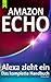 Produktbild Amazon Echo - Alexa zieht ein: Das komplette Handbuch