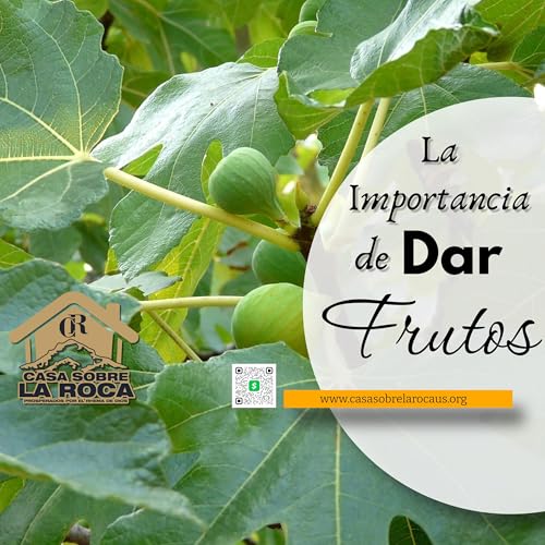 La Importancia De Dar Frutos