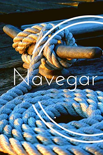 Navegar: Cuaderno Para Personas Que Aman Navegar, Cuaderno de Papel Rayado,