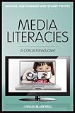 Media Literacies: A Critical Introduction
