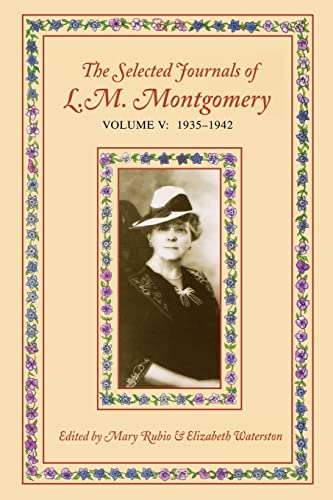 The Selected Journals of L. M. Montgomery, Vol. 5: 1935-1942