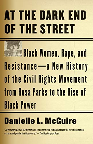 [Danielle L. McGuire] at The Dark End of The Street_ Black Women, Rape, and Resistance_A New History of The Civil Rights Movement from Rosa Parks to The Rise of Black Power (Paperback)