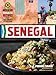 Senegal: Modern Senegalese Recipes from the Source to the Bowl