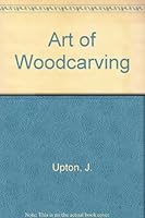 Art of Woodcarving 0442088868 Book Cover