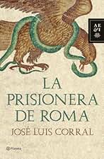 La prisionera de Roma (Autores Españoles e Iberoamericanos)