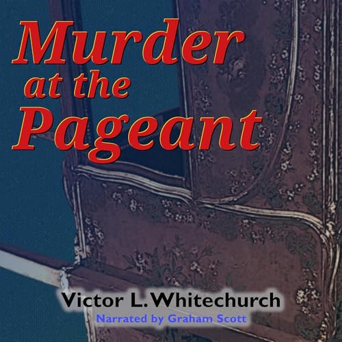 Murder at the Pageant Audiolibro Por Victor L. Whitechurch arte de portada
