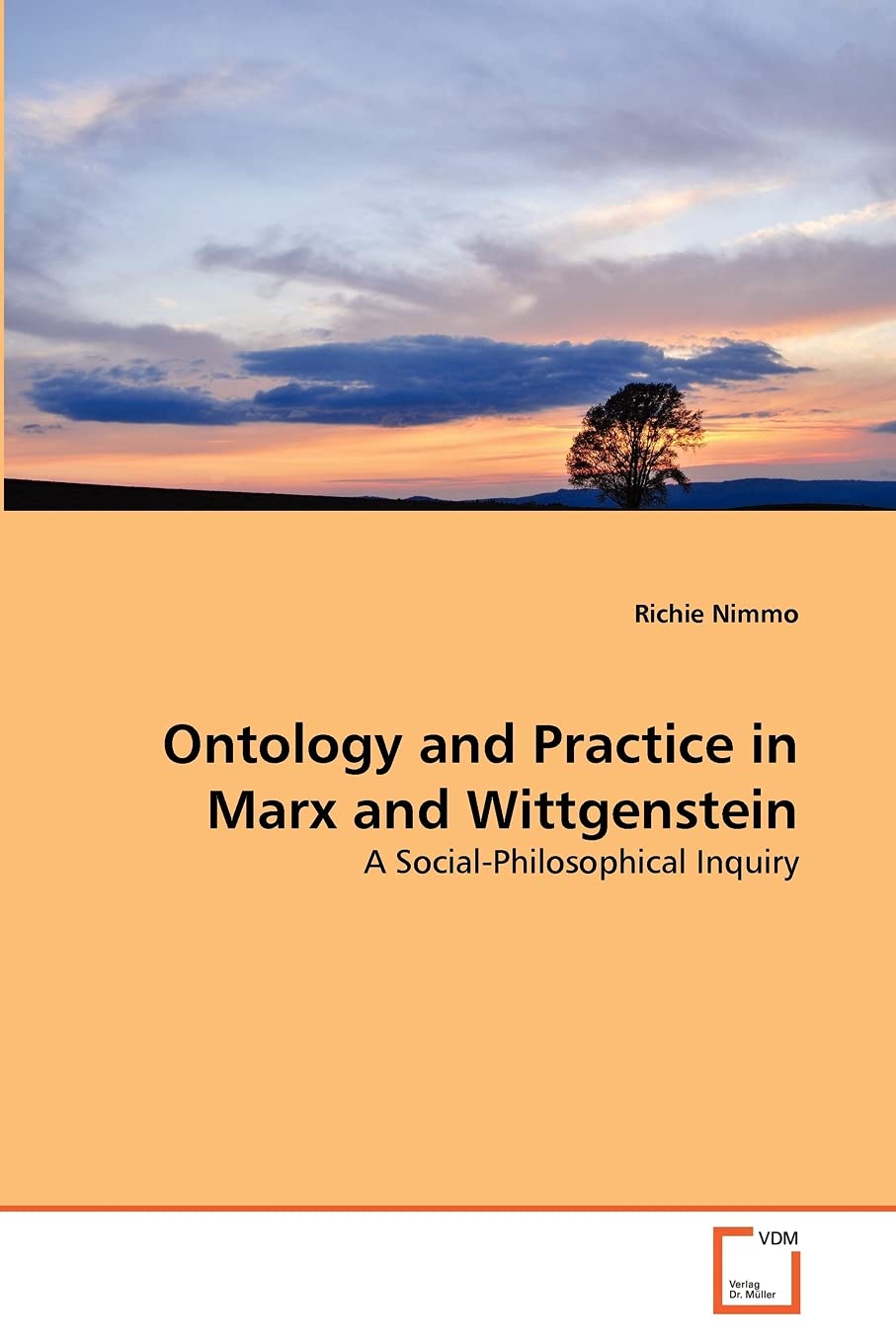 Ontology and Practice in Marx and Wittgenstein: A Social-Philosophical Inquiry