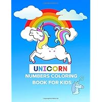 Unicorn Numbers Coloring Book for Kids: Activity Learning For Girls and Boys Ages 2-4
