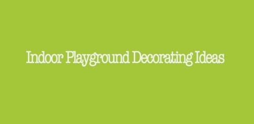 Indoor Playground Ideas