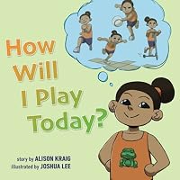 How Will I Play Today? 057893065X Book Cover