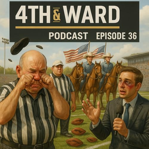 4th & Ward #36: The Ball Went Flat