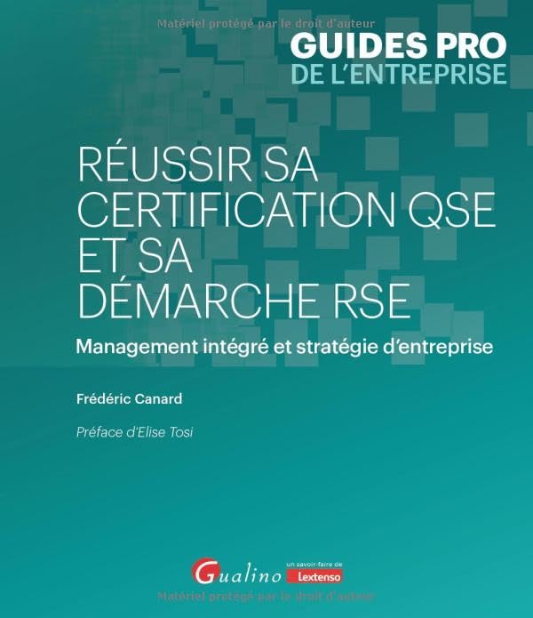 Réussir sa certification QSE et sa démarche RSE: Management intégré et stratégie d'entreprise