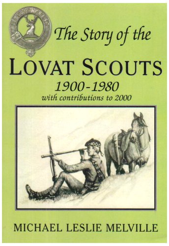 The Story Of The Lovat Scouts: 1900-1980 with
