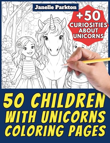50 Children with Unicorns Coloring Pages for Kids and Adults: +50 Amazing Facts about Unicorns. Coloring Book for Children and Relaxation. Color and ... Janelle - Nature and Activities - Vol. 104 image 2