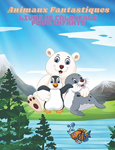 Animaux Fantastiques - Livre De Coloriage Pour Enfants (French Edition)