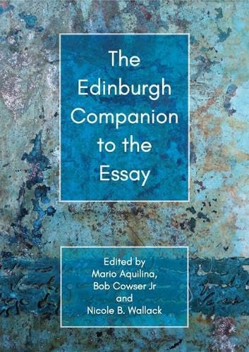 The Edinburgh Companion To The Essay