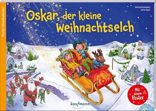 Oskar, der kleine Weihnachtselch: Ein Adventskalender zum Vor- und...