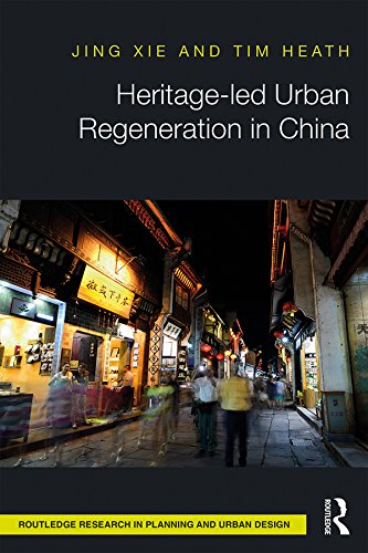 Heritage-led Urban Regeneration in China (Routledge Research in Planning and Urban Design)