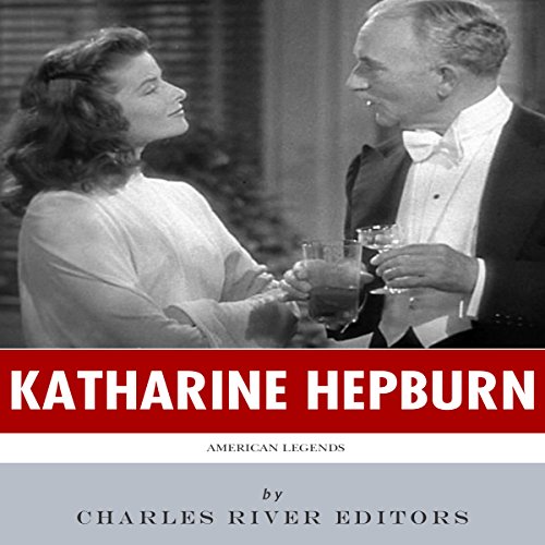 Enjoy American Legends: The Life of Katharine Hepburn from Charles River Editors episode artwork